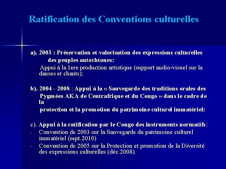 Ratification des Conventions culturelles a). 2003 : Préservation et valorisation des expressions culturelles des