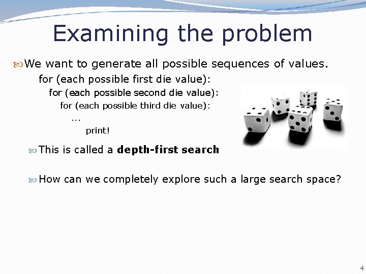 Examining the problem We want to generate all possible sequences of values. for (each