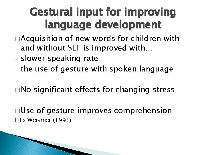 Gestural input for improving language development � Acquisition - of new words for children