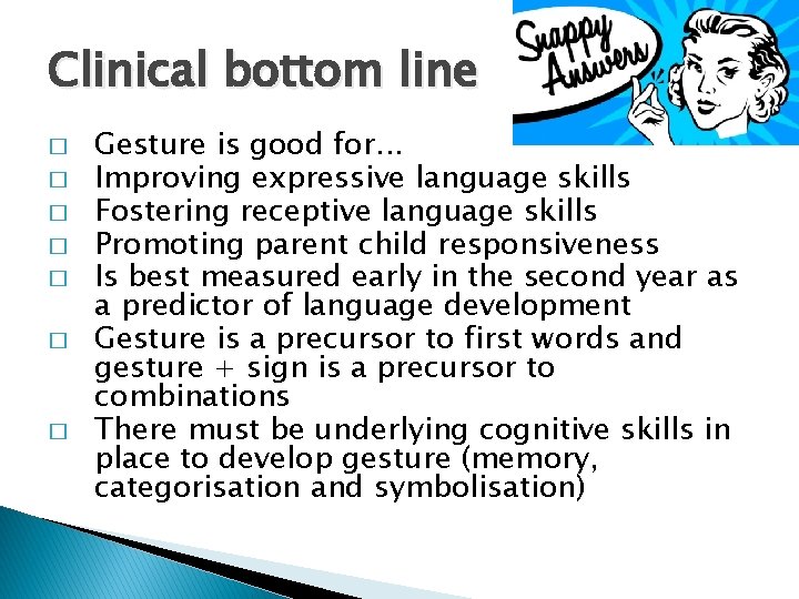 Clinical bottom line � � � � Gesture is good for. . . Improving