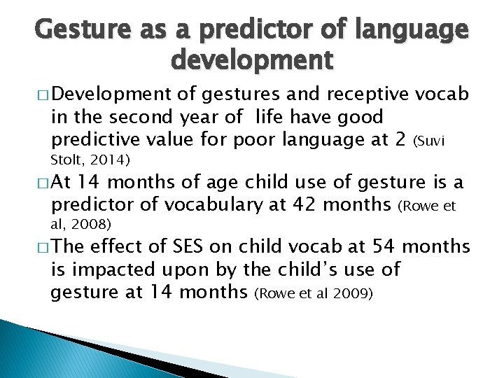 Gesture as a predictor of language development � Development of gestures and receptive vocab