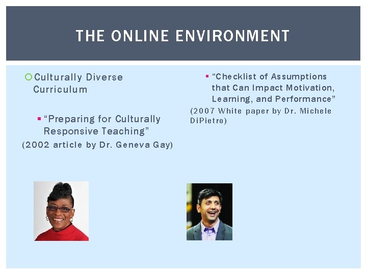 THE ONLINE ENVIRONMENT Culturally Diverse Curriculum § “Preparing for Culturally Responsive Teaching” (2002 article