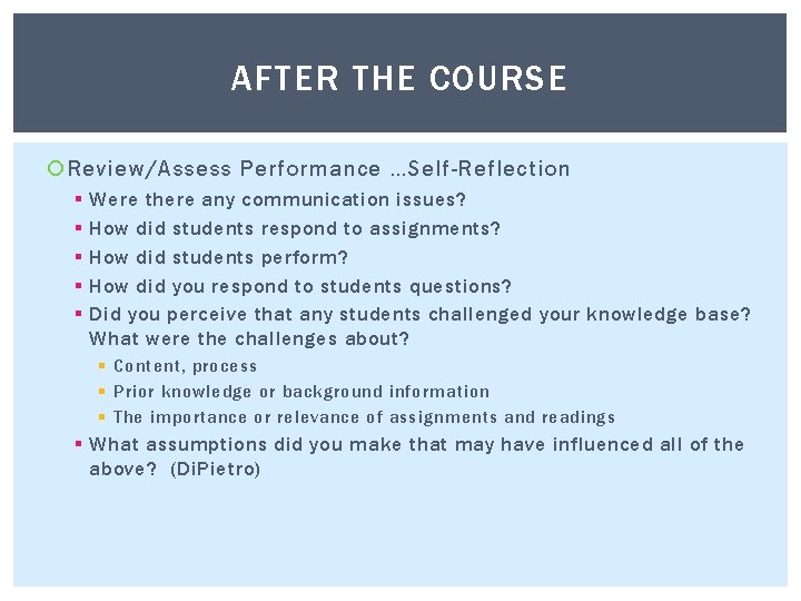 AFTER THE COURSE Review/Assess Performance …Self-Reflection § § § Were there any communication issues?