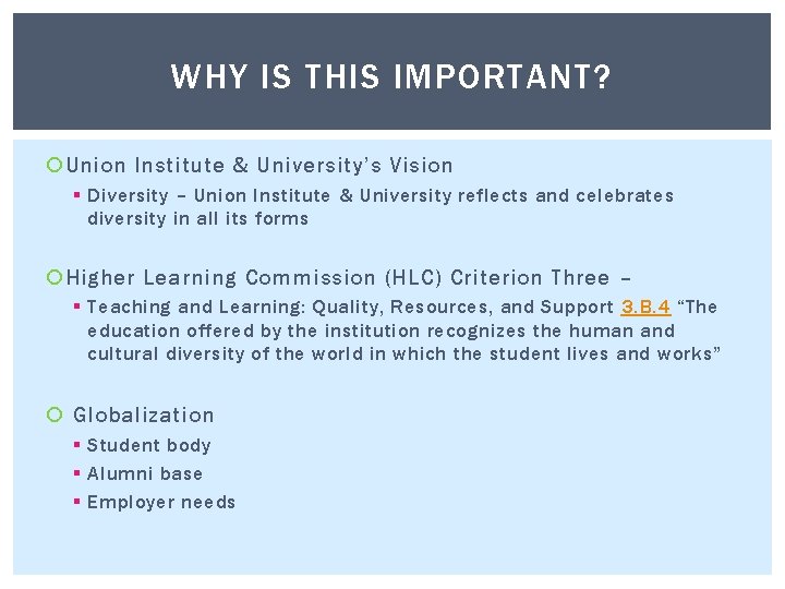 WHY IS THIS IMPORTANT? Union Institute & University’s Vision § Diversity – Union Institute