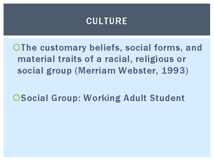 CULTURE The customary beliefs, social forms, and material traits of a racial, religious or
