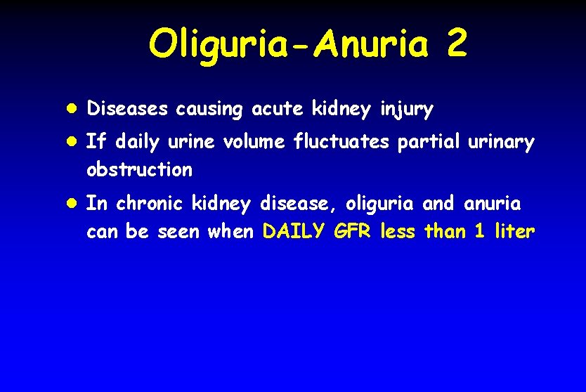 Oliguria-Anuria 2 l Diseases causing acute kidney injury l If daily urine volume fluctuates