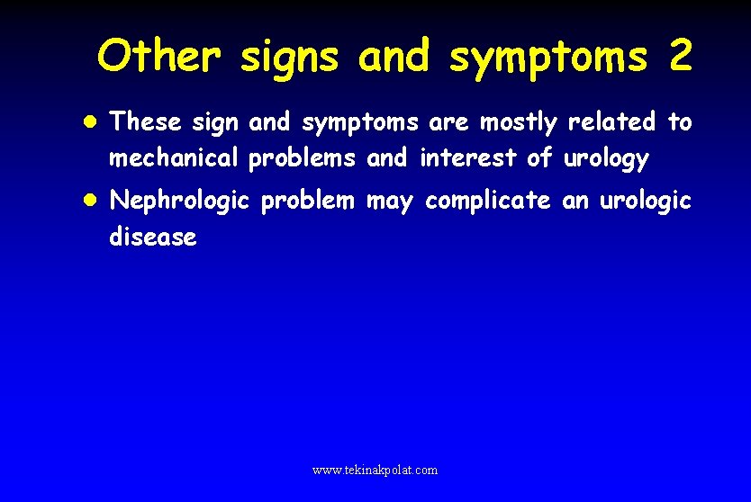 Other signs and symptoms 2 l These sign and symptoms are mostly related to