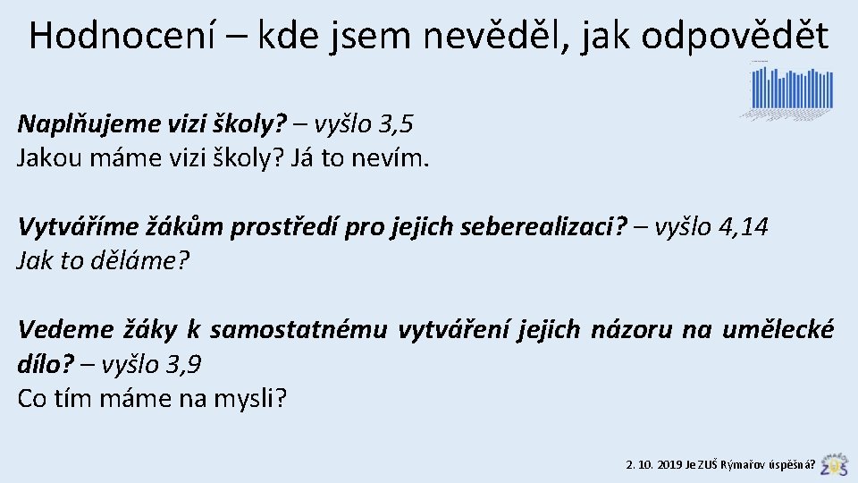 Hodnocení – kde jsem nevěděl, jak odpovědět Naplňujeme vizi školy? – vyšlo 3, 5