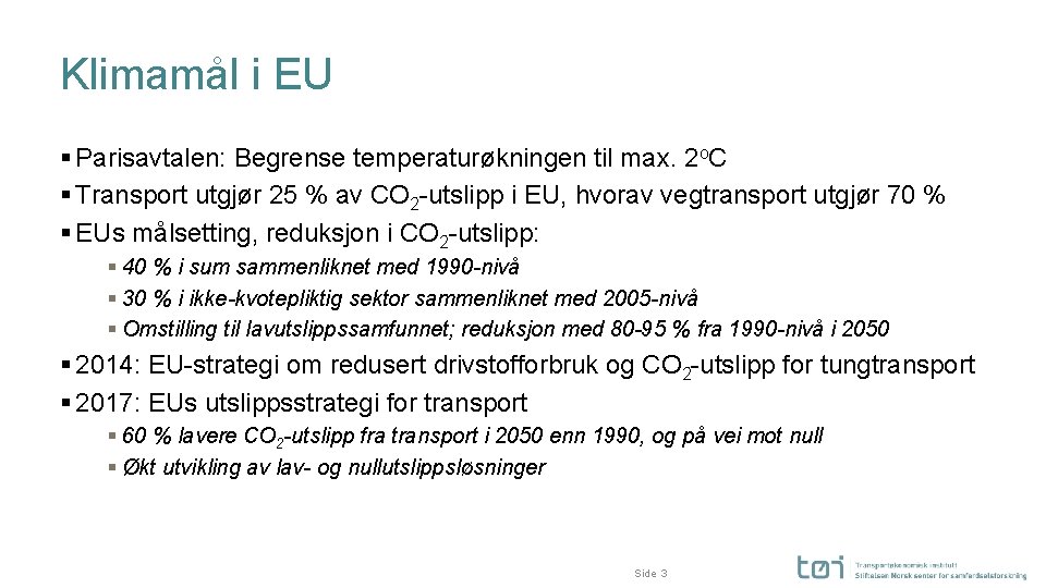 Klimamål i EU § Parisavtalen: Begrense temperaturøkningen til max. 2 o. C § Transport