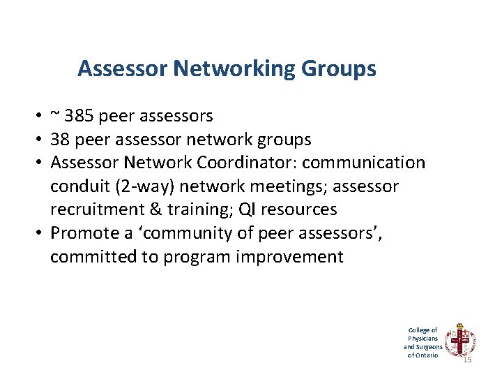 Assessor Networking Groups • ~ 385 peer assessors • 38 peer assessor network groups