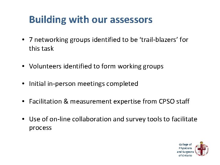 Building with our assessors • 7 networking groups identified to be ‘trail-blazers’ for this