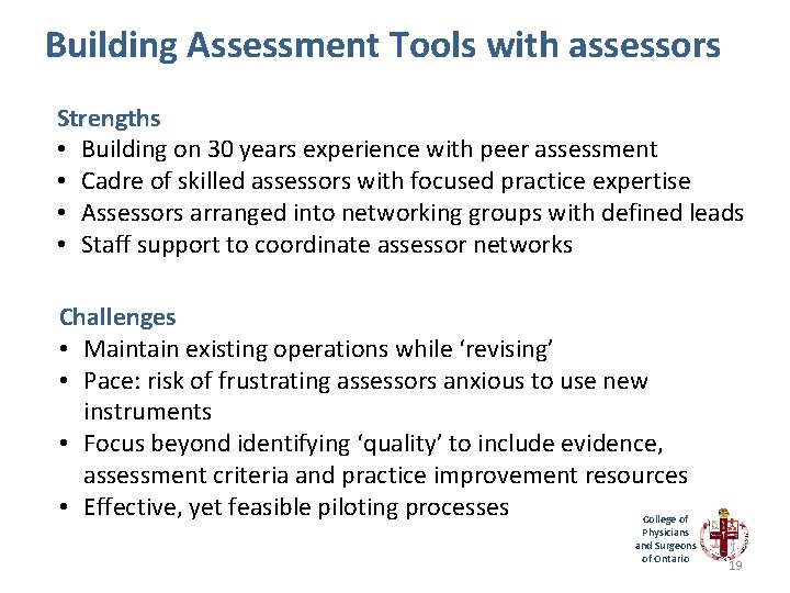 Building Assessment Tools with assessors Strengths • Building on 30 years experience with peer