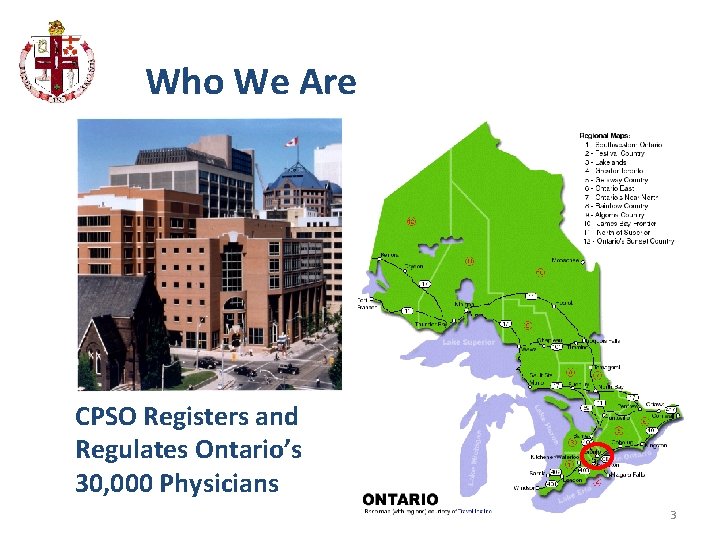 Who We Are CPSO Registers and Regulates Ontario’s 30, 000 Physicians College of Physicians