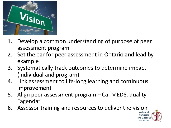 1. Develop a common understanding of purpose of peer assessment program 2. Set the