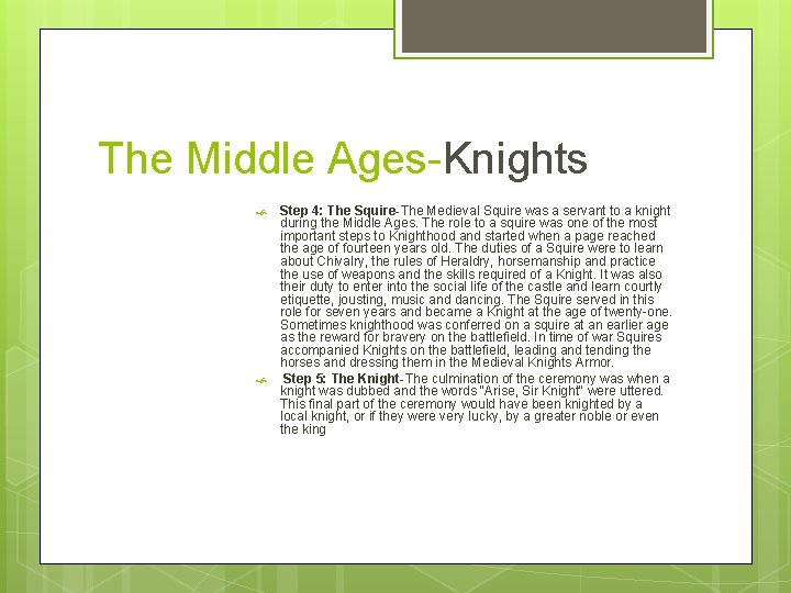 The Middle Ages-Knights Step 4: The Squire-The Medieval Squire was a servant to a