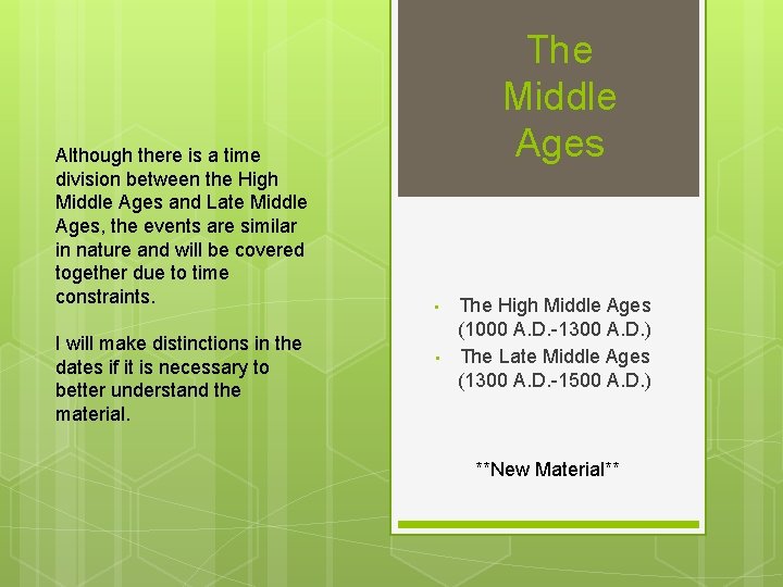 Although there is a time division between the High Middle Ages and Late Middle