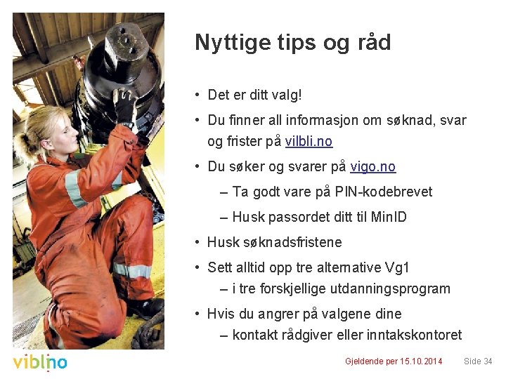 Nyttige tips og råd • Det er ditt valg! • Du finner all informasjon