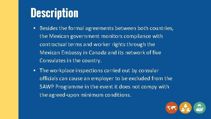 Description § Besides the formal agreements between both countries, the Mexican government monitors compliance