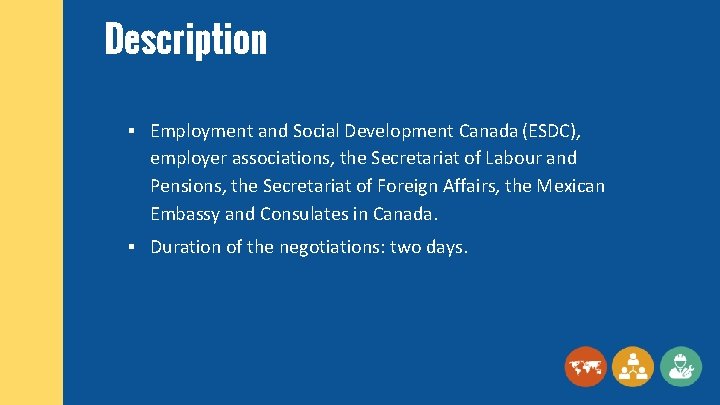 Description § Employment and Social Development Canada (ESDC), employer associations, the Secretariat of Labour