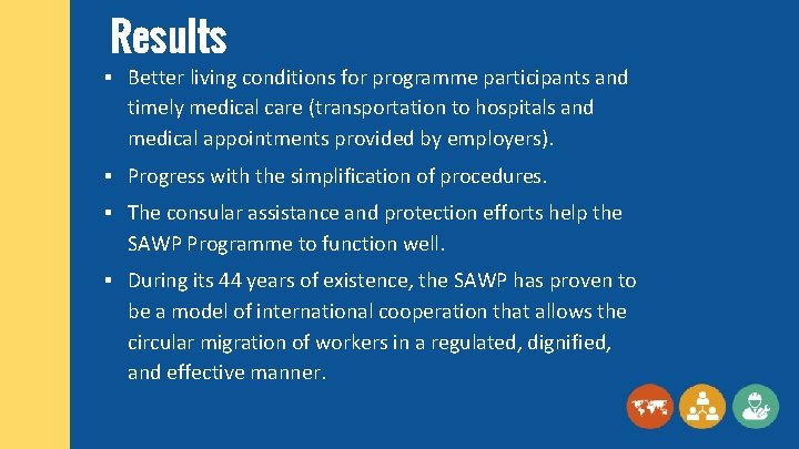 Results § Better living conditions for programme participants and timely medical care (transportation to