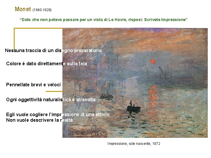 Monet (1840 -1926) “Dato che non poteva passare per un vista di Le Havre,