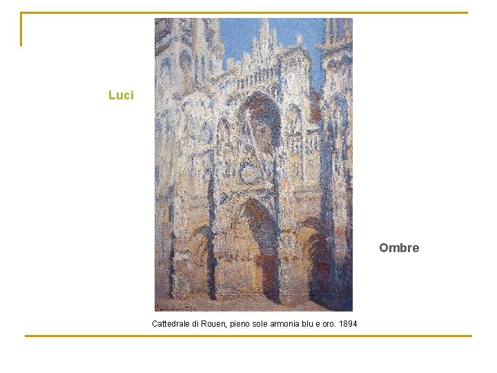 Luci Ombre Cattedrale di Rouen, pieno sole armonia blu e oro. 1894 