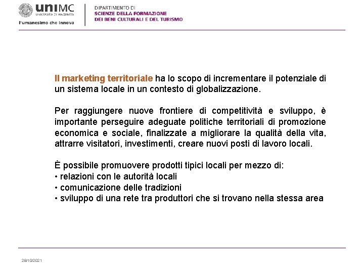 Il marketing territoriale ha lo scopo di incrementare il potenziale di un sistema locale