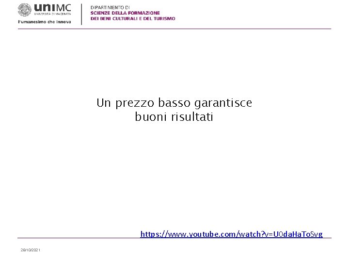 Un prezzo basso garantisce buoni risultati https: //www. youtube. com/watch? v=U 0 da. Ha.