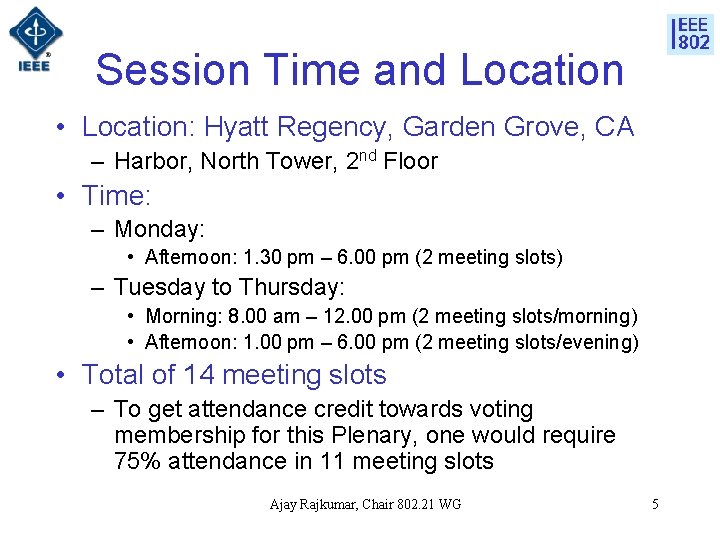 Session Time and Location • Location: Hyatt Regency, Garden Grove, CA – Harbor, North