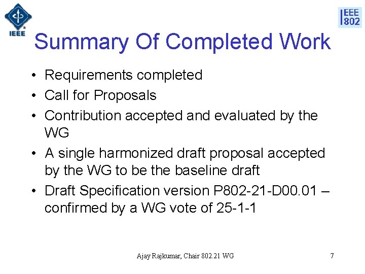 Summary Of Completed Work • Requirements completed • Call for Proposals • Contribution accepted