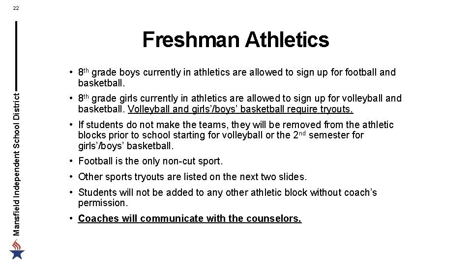 22 Freshman Athletics Mansfield Independent School District • 8 th grade boys currently in 22 Freshman Athletics Mansfield Independent School District • 8 th grade boys currently in