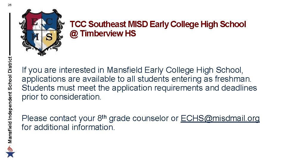 26 Mansfield Independent School District TCC Southeast MISD Early College High School @ Timberview 26 Mansfield Independent School District TCC Southeast MISD Early College High School @ Timberview