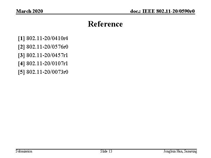 March 2020 doc. : IEEE 802. 11 -20/0590 r 0 Reference [1] 802. 11