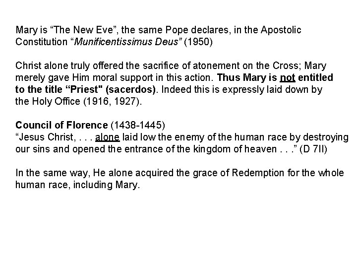 Mary is “The New Eve”, the same Pope declares, in the Apostolic Constitution “Munificentissimus