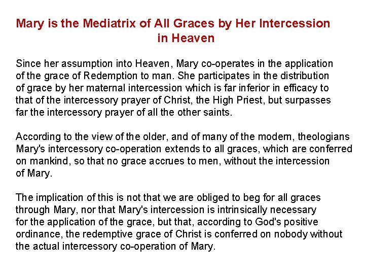 Mary is the Mediatrix of All Graces by Her Intercession in Heaven Since her