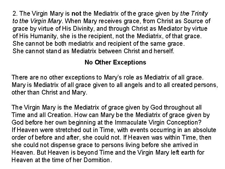 2. The Virgin Mary is not the Mediatrix of the grace given by the