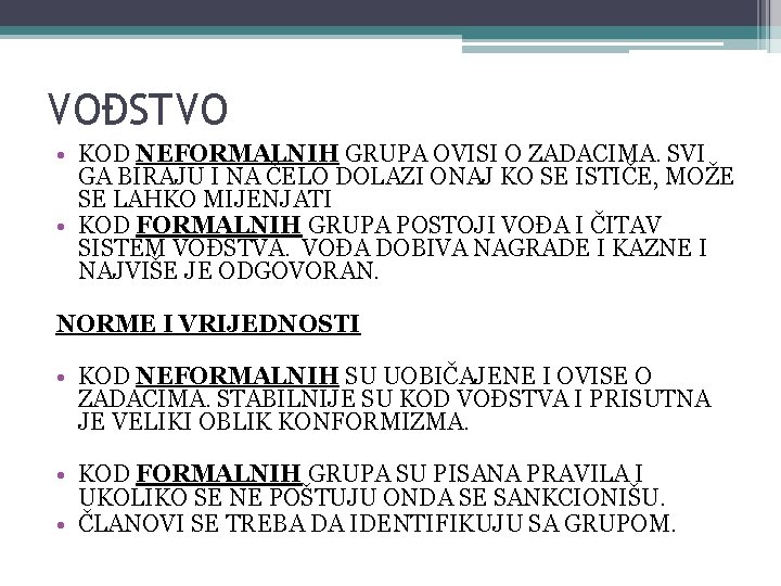 VOĐSTVO • KOD NEFORMALNIH GRUPA OVISI O ZADACIMA. SVI GA BIRAJU I NA ČELO