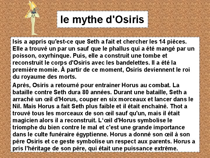 le mythe d'Osiris Isis a appris qu'est-ce que Seth a fait et cher les