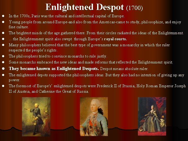 Enlightened Despot (1700) l In the 1700 s, Paris was the cultural and intellectual