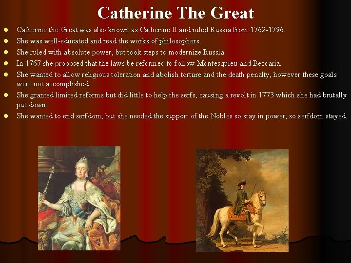 Catherine The Great l l l l Catherine the Great was also known as