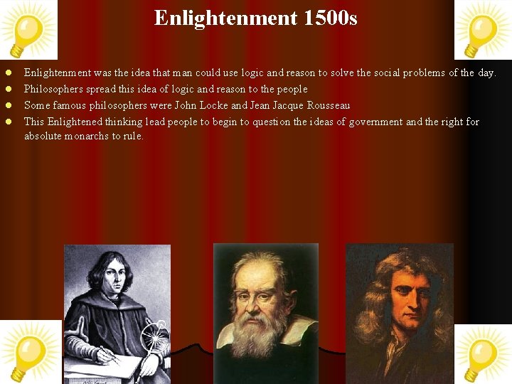 Enlightenment 1500 s l l Enlightenment was the idea that man could use logic