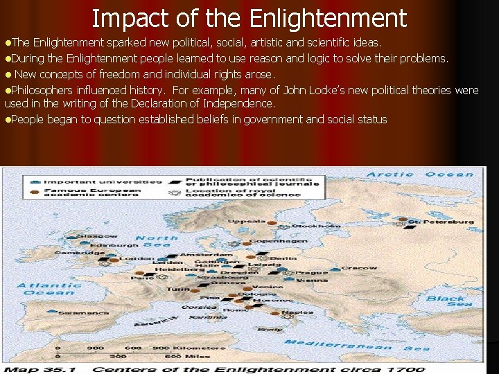 Impact of the Enlightenment l. The Enlightenment sparked new political, social, artistic and scientific