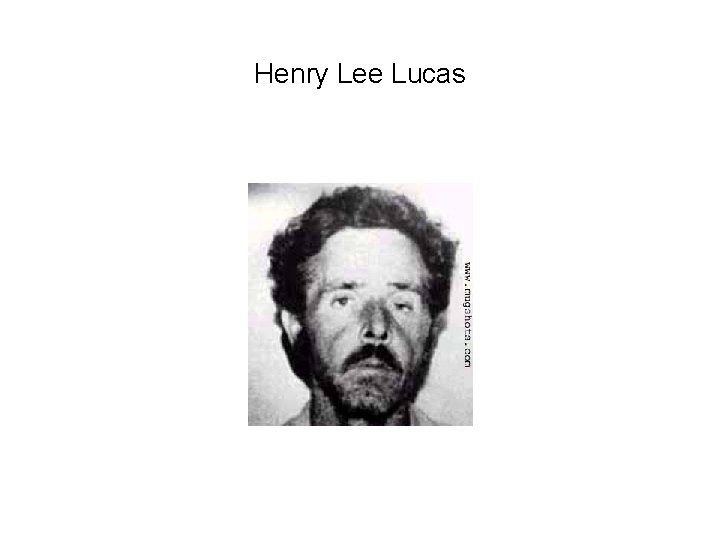 Henry Lee Lucas 