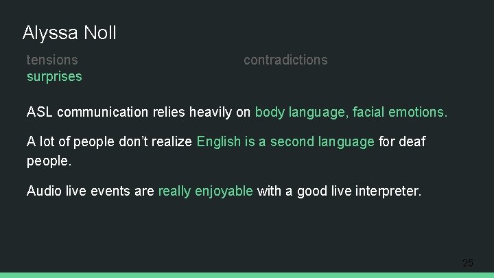 Alyssa Noll tensions surprises contradictions ASL communication relies heavily on body language, facial emotions.