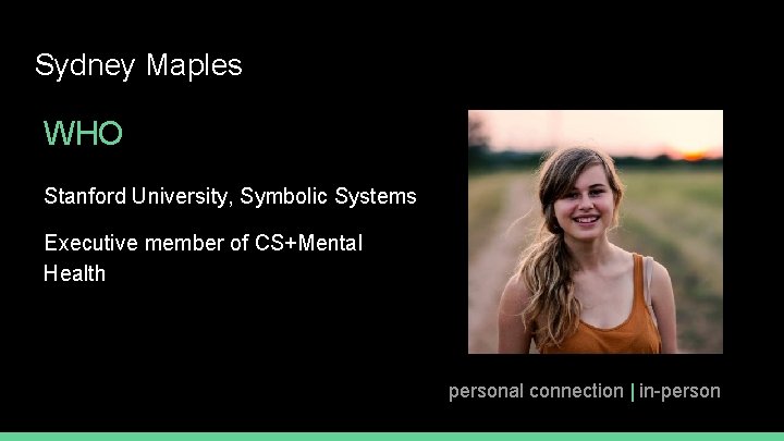 Sydney Maples WHO Stanford University, Symbolic Systems Executive member of CS+Mental Health personal connection