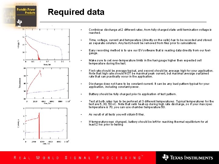 Required data • Continious discharge at 2 different rates, from fully charged state until