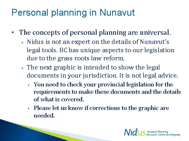 Personal planning in Nunavut • The concepts of personal planning are universal. > >