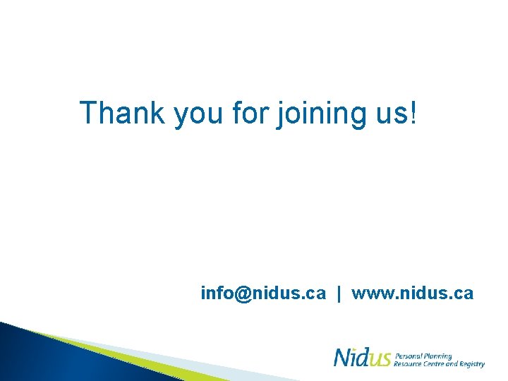 Thank you for joining us! info@nidus. ca | www. nidus. ca 