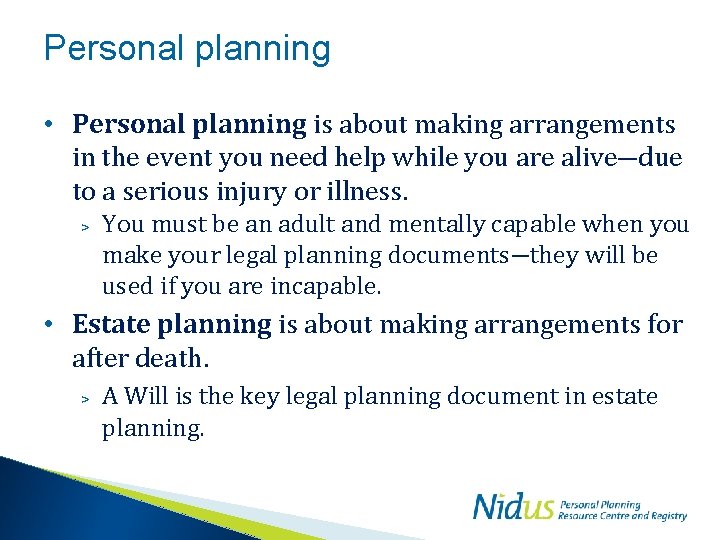 Personal planning • Personal planning is about making arrangements in the event you need