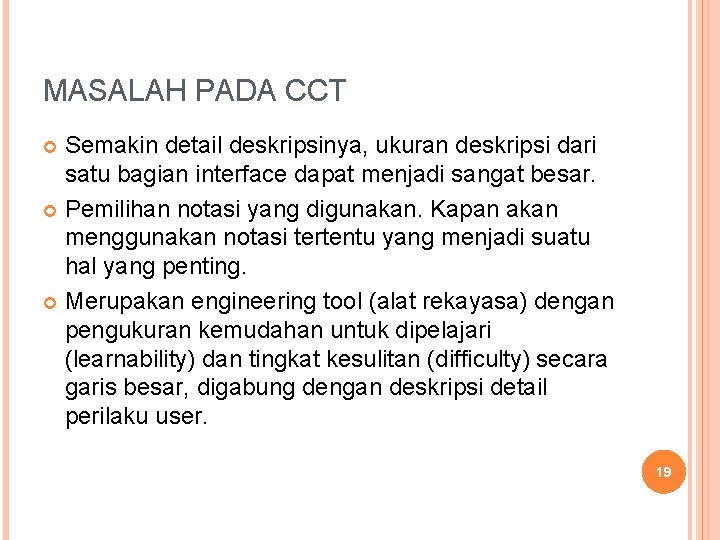 MASALAH PADA CCT Semakin detail deskripsinya, ukuran deskripsi dari satu bagian interface dapat menjadi MASALAH PADA CCT Semakin detail deskripsinya, ukuran deskripsi dari satu bagian interface dapat menjadi